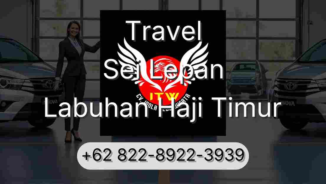 Travel Sei Lepan Labuhan Haji Timur