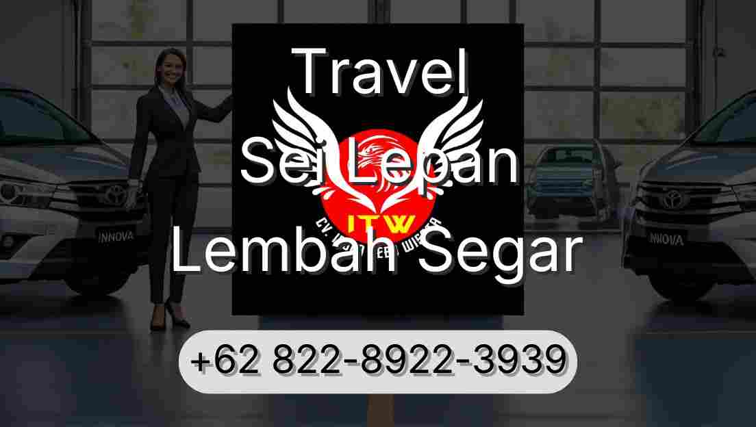 Travel Sei Lepan Lembah Segar