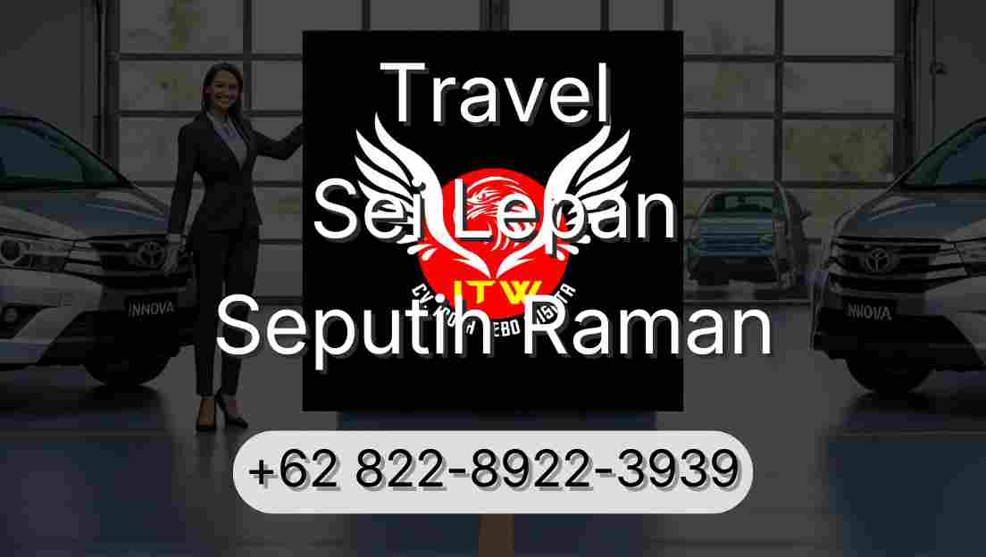 Travel Sei Lepan Seputih Raman