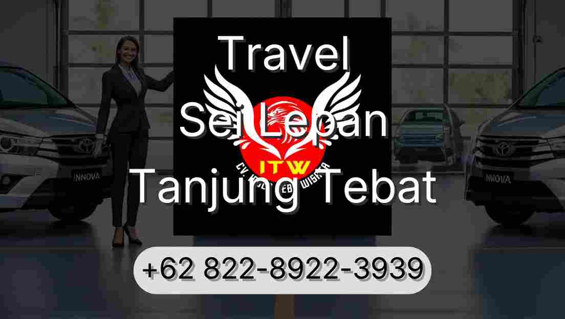 Travel Sei Lepan Tanjung Tebat