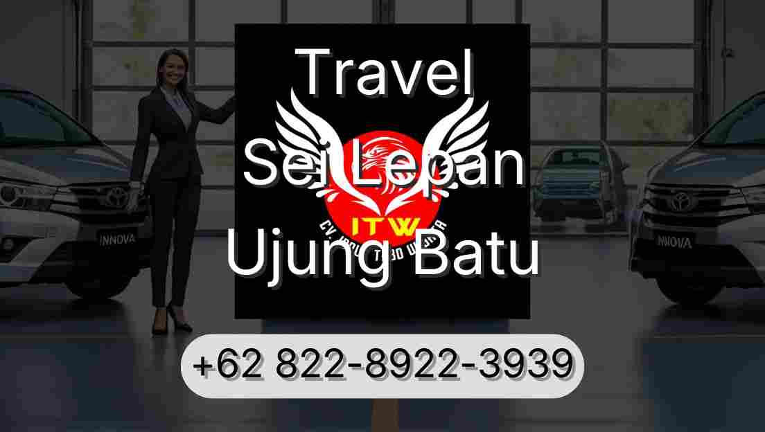Travel Sei Lepan Ujung Batu