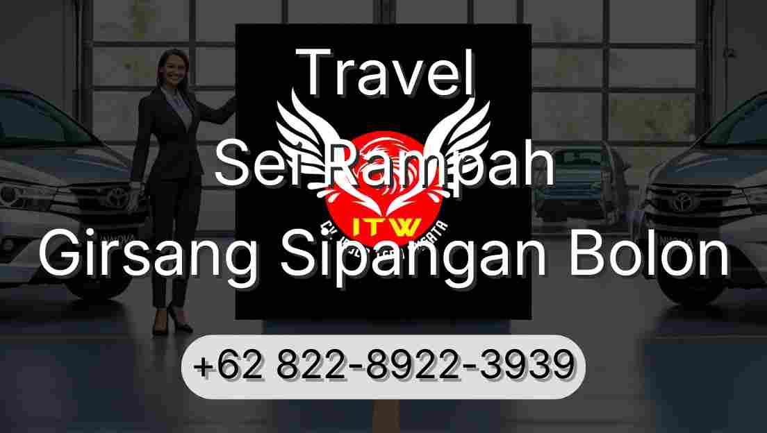 Travel Sei Rampah Girsang Sipangan Bolon