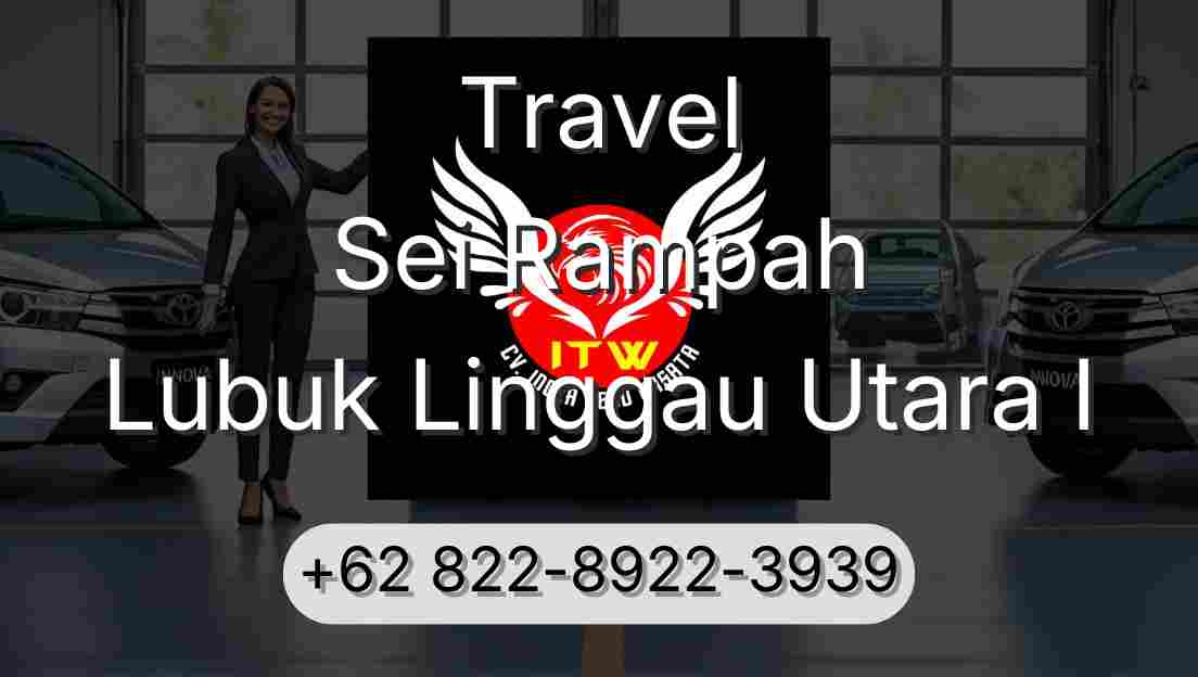 Travel Sei Rampah Lubuk Linggau Utara I