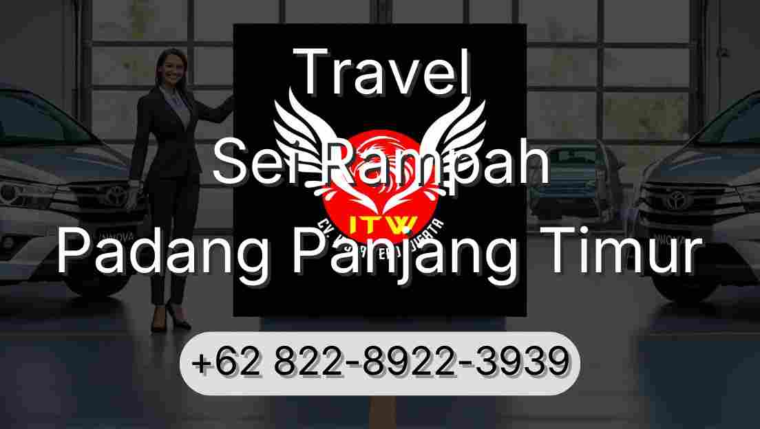 Travel Sei Rampah Padang Panjang Timur