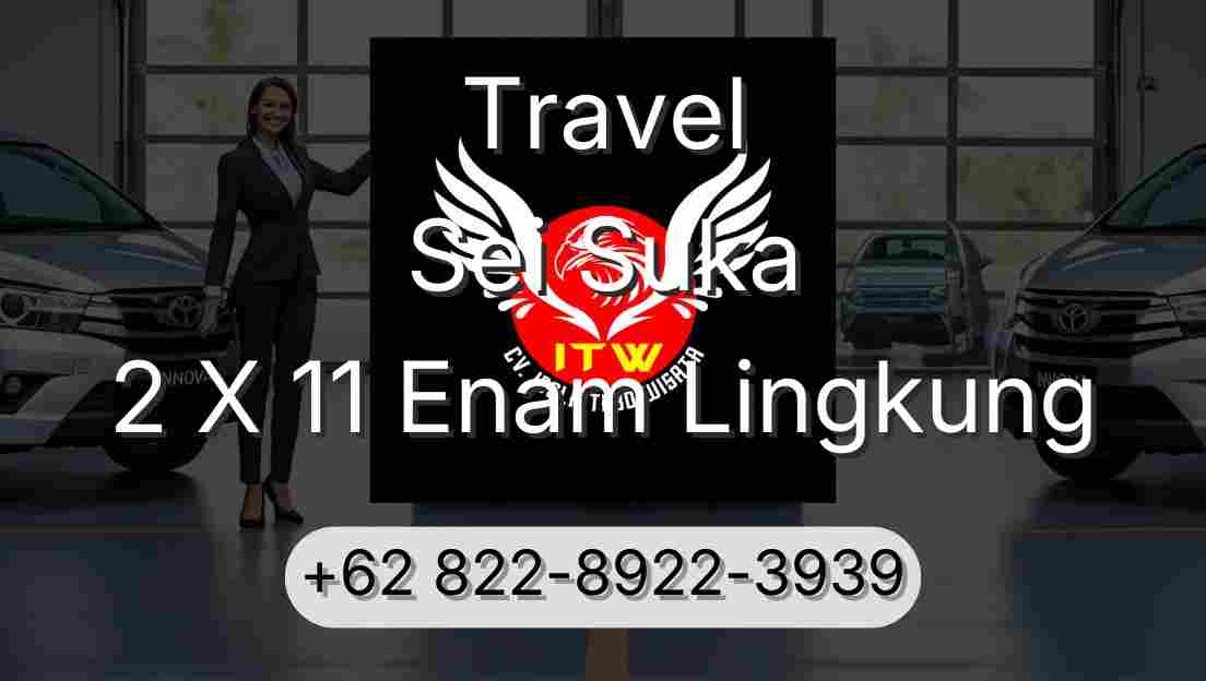Travel Sei Suka 2 X 11 Enam Lingkung