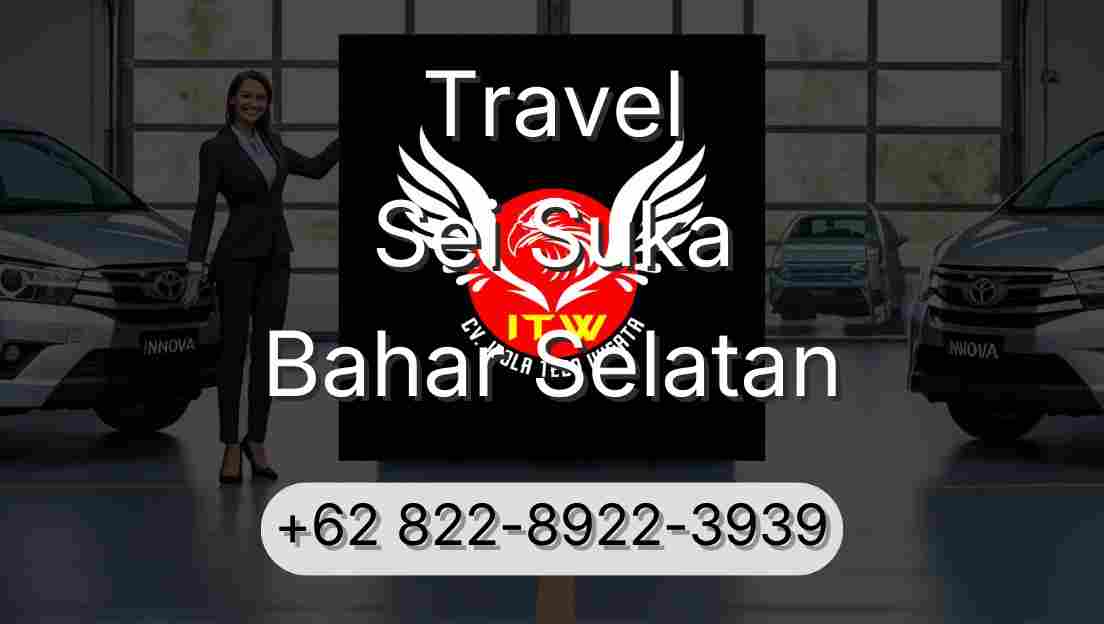 Travel Sei Suka Bahar Selatan
