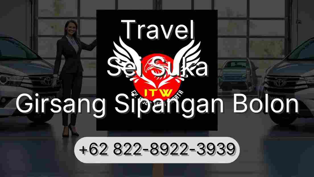 Travel Sei Suka Girsang Sipangan Bolon