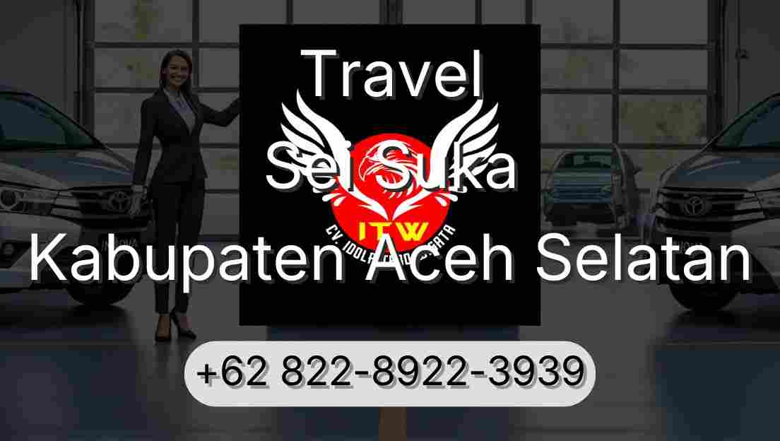 Travel Sei Suka Kabupaten Aceh Selatan