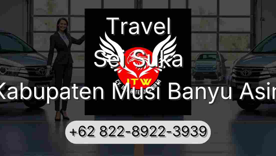 Travel Sei Suka Kabupaten Musi Banyu Asin