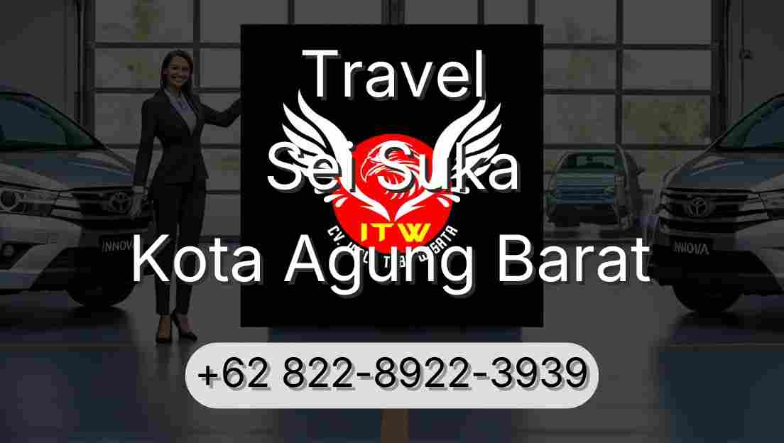 Travel Sei Suka Kota Agung Barat