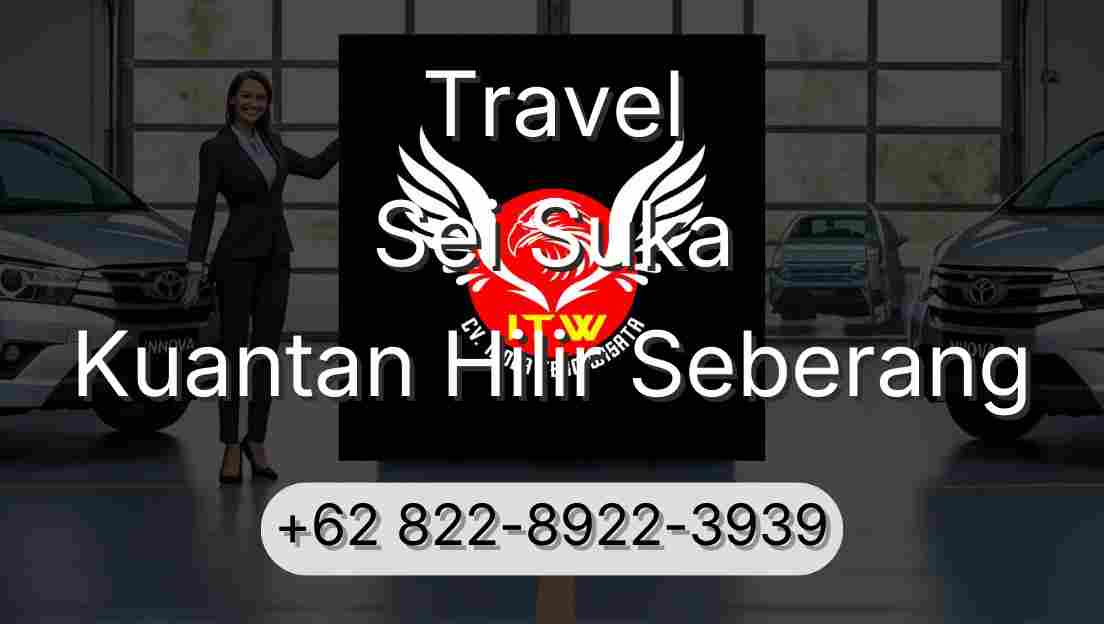 Travel Sei Suka Kuantan Hilir Seberang