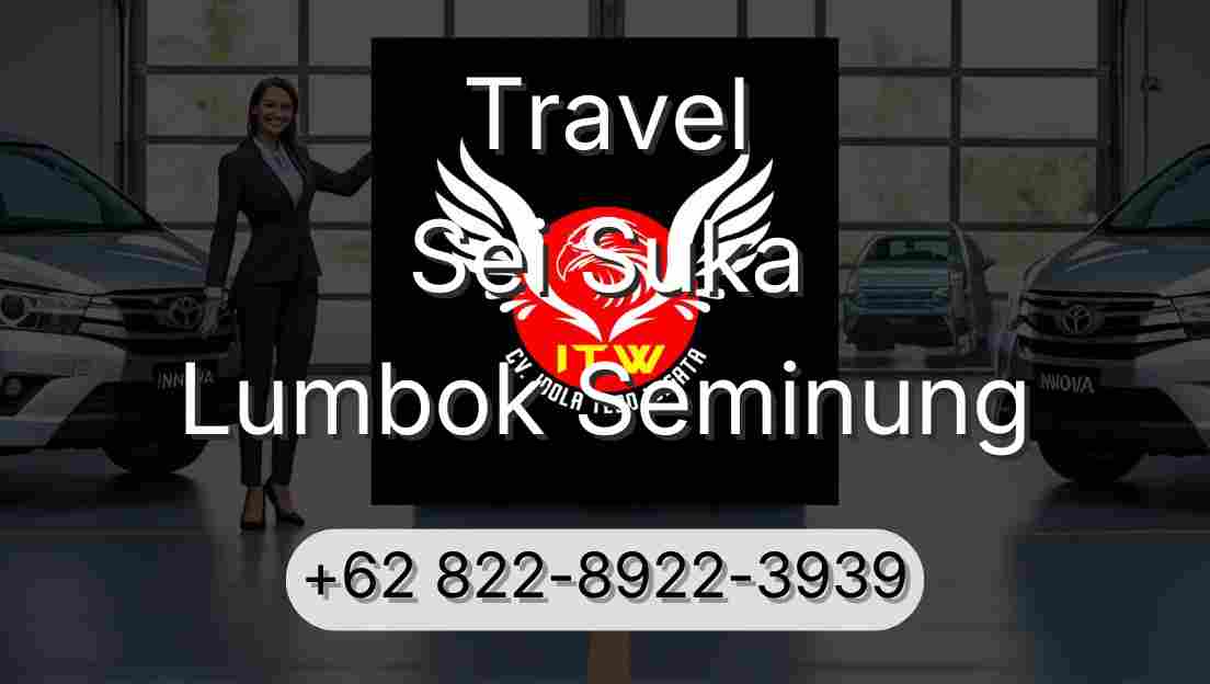 Travel Sei Suka Lumbok Seminung