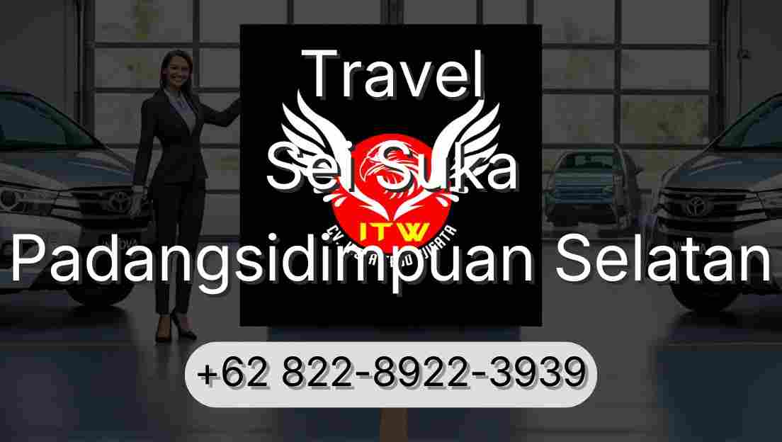 Travel Sei Suka Padangsidimpuan Selatan