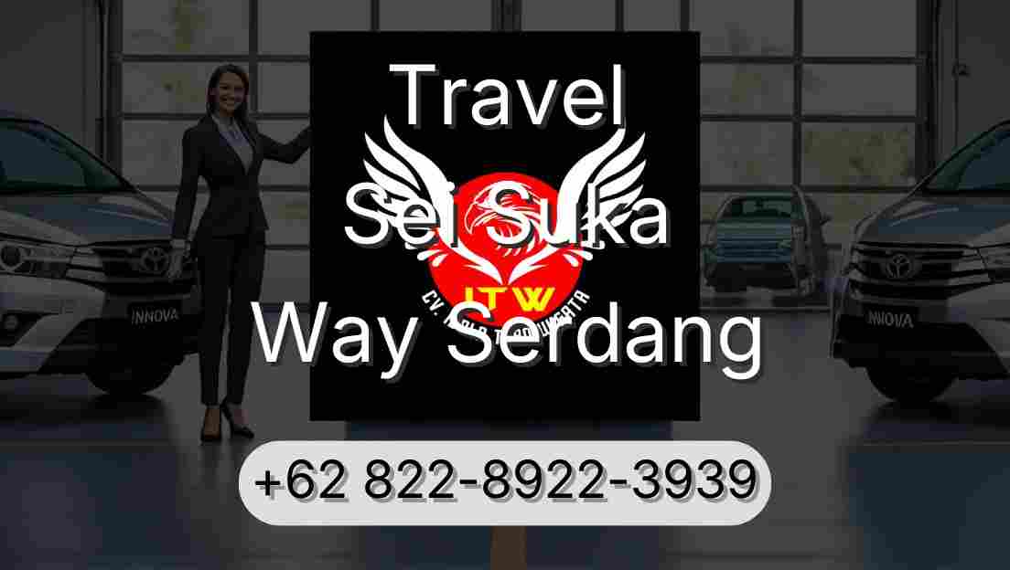 Travel Sei Suka Way Serdang