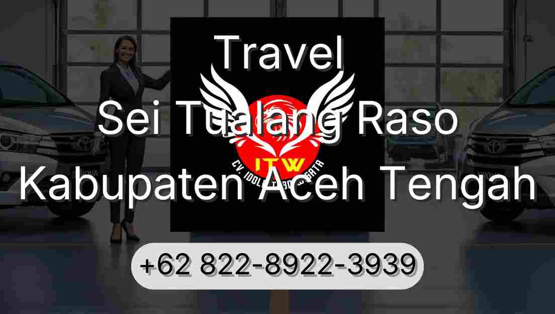 Travel Sei Tualang Raso Kabupaten Aceh Tengah