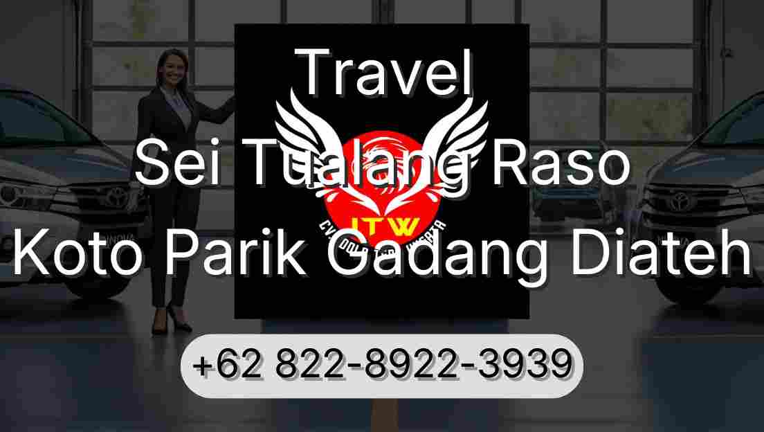 Travel Sei Tualang Raso Koto Parik Gadang Diateh