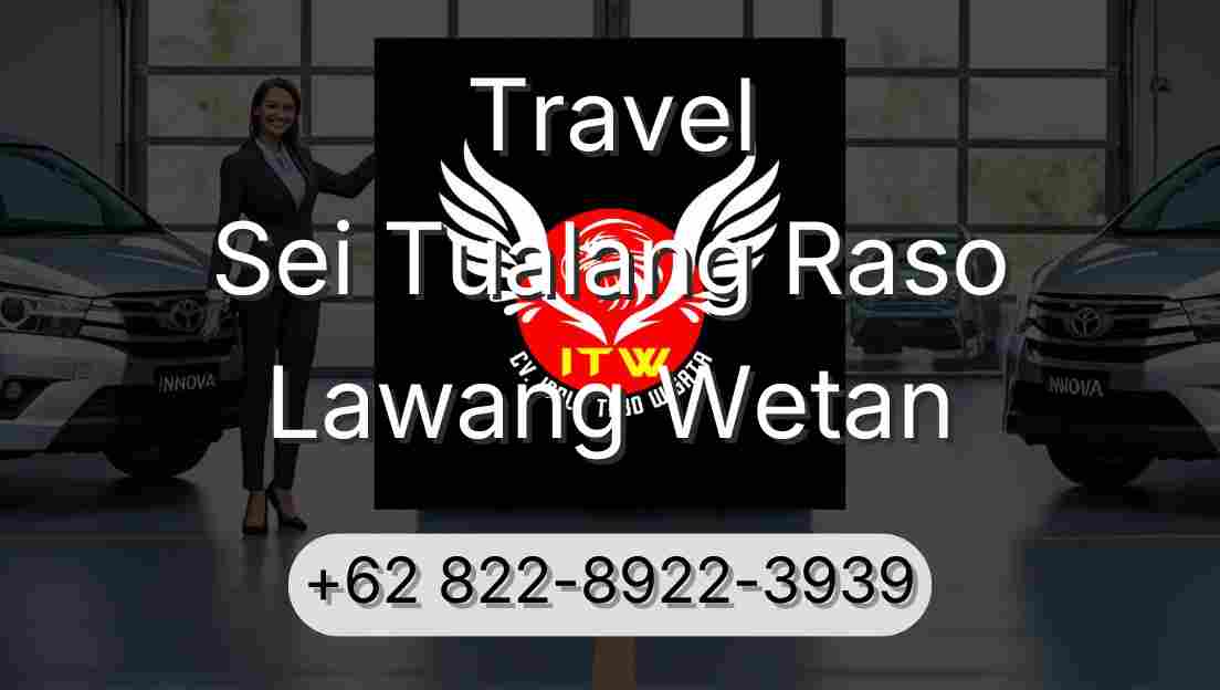 Travel Sei Tualang Raso Lawang Wetan