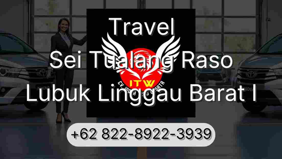 Travel Sei Tualang Raso Lubuk Linggau Barat I