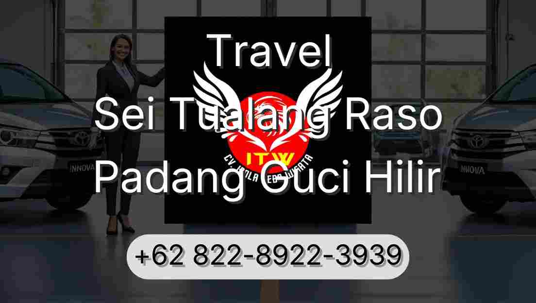 Travel Sei Tualang Raso Padang Guci Hilir