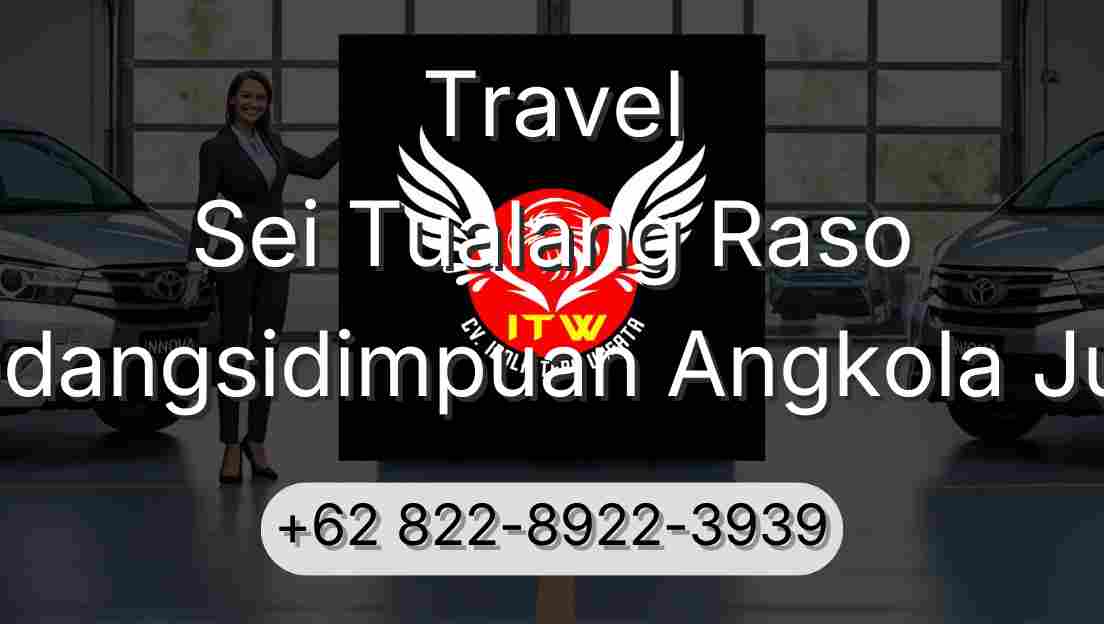 Travel Sei Tualang Raso Padangsidimpuan Angkola Julu