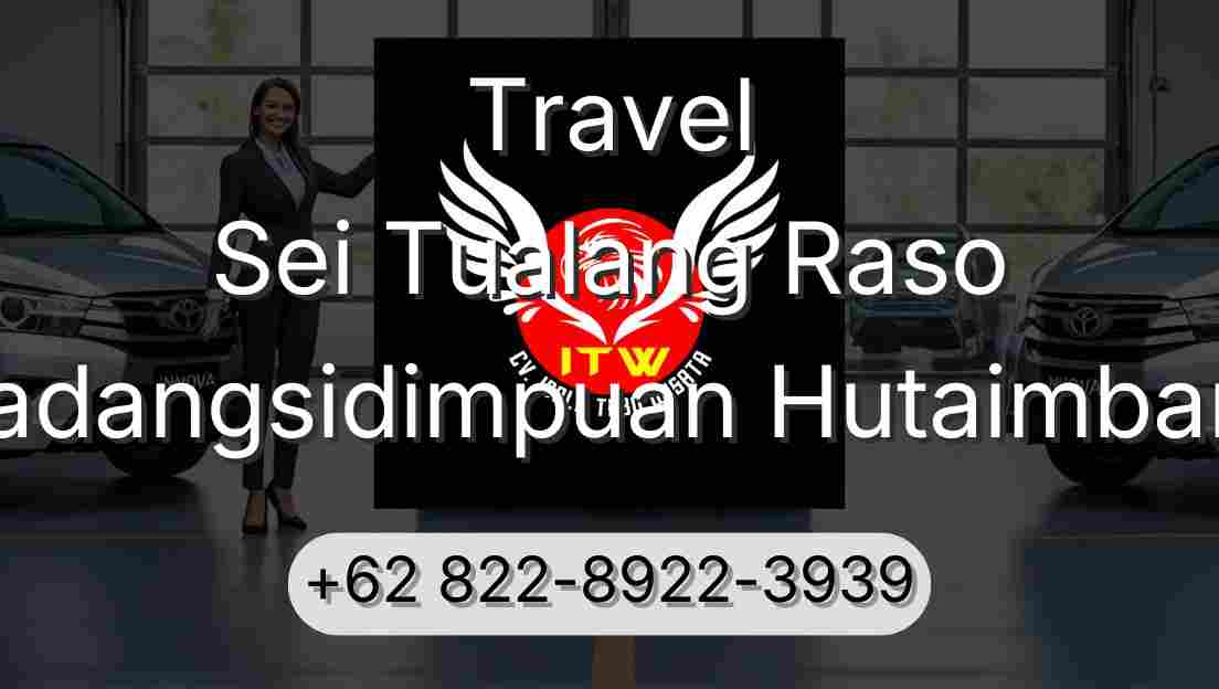 Travel Sei Tualang Raso Padangsidimpuan Hutaimbaru
