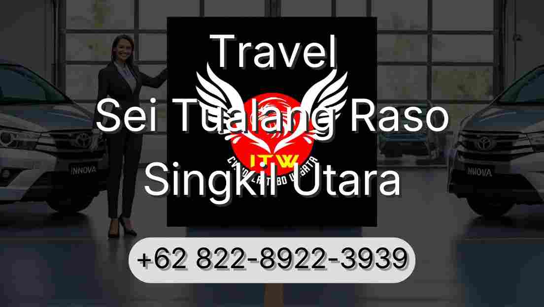 Travel Sei Tualang Raso Singkil Utara