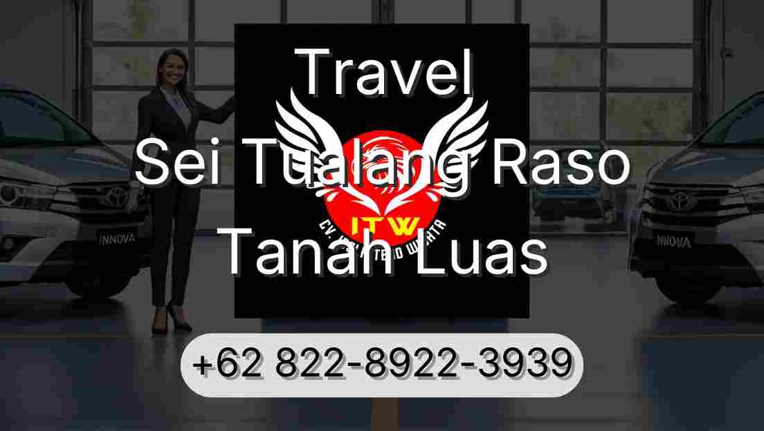 Travel Sei Tualang Raso Tanah Luas