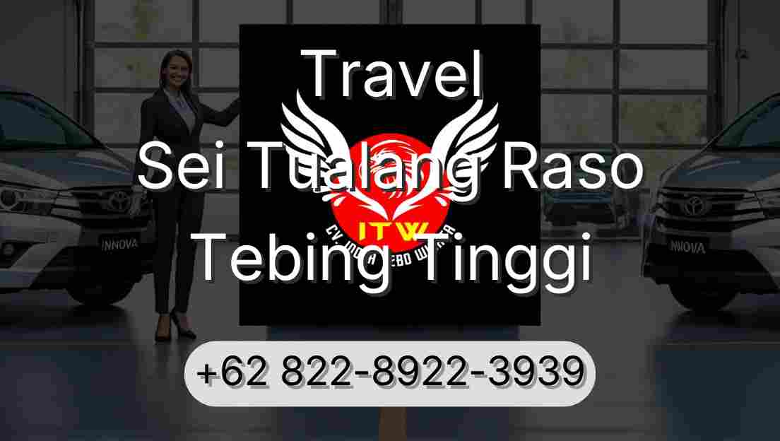Travel Sei Tualang Raso Tebing Tinggi
