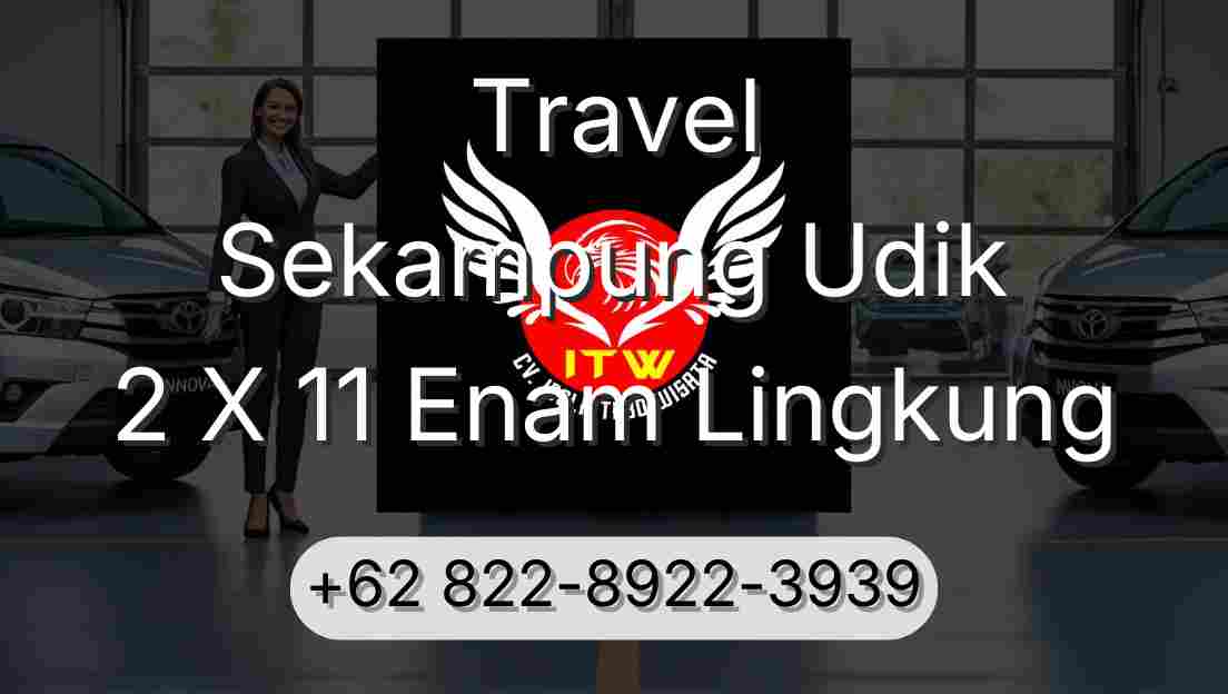 Travel Sekampung Udik 2 X 11 Enam Lingkung