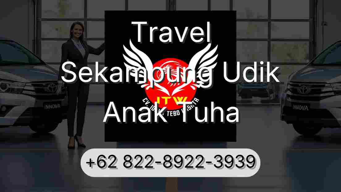 Travel Sekampung Udik Anak Tuha