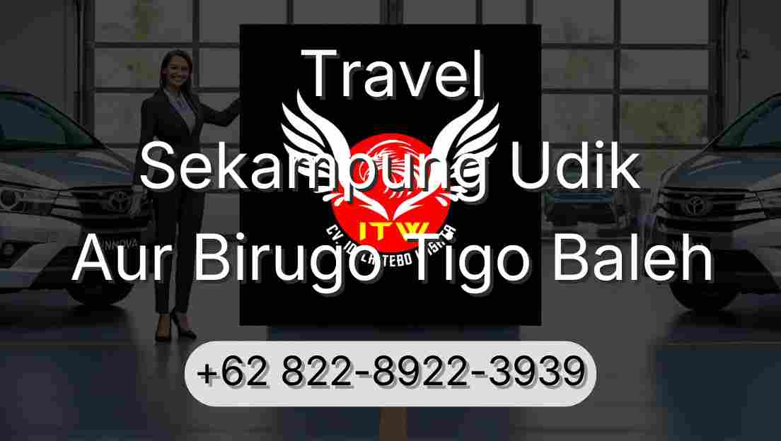 Travel Sekampung Udik Aur Birugo Tigo Baleh