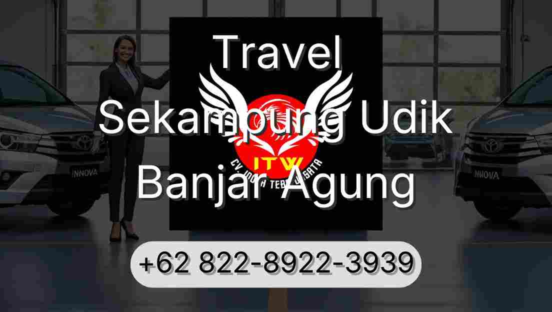 Travel Sekampung Udik Banjar Agung