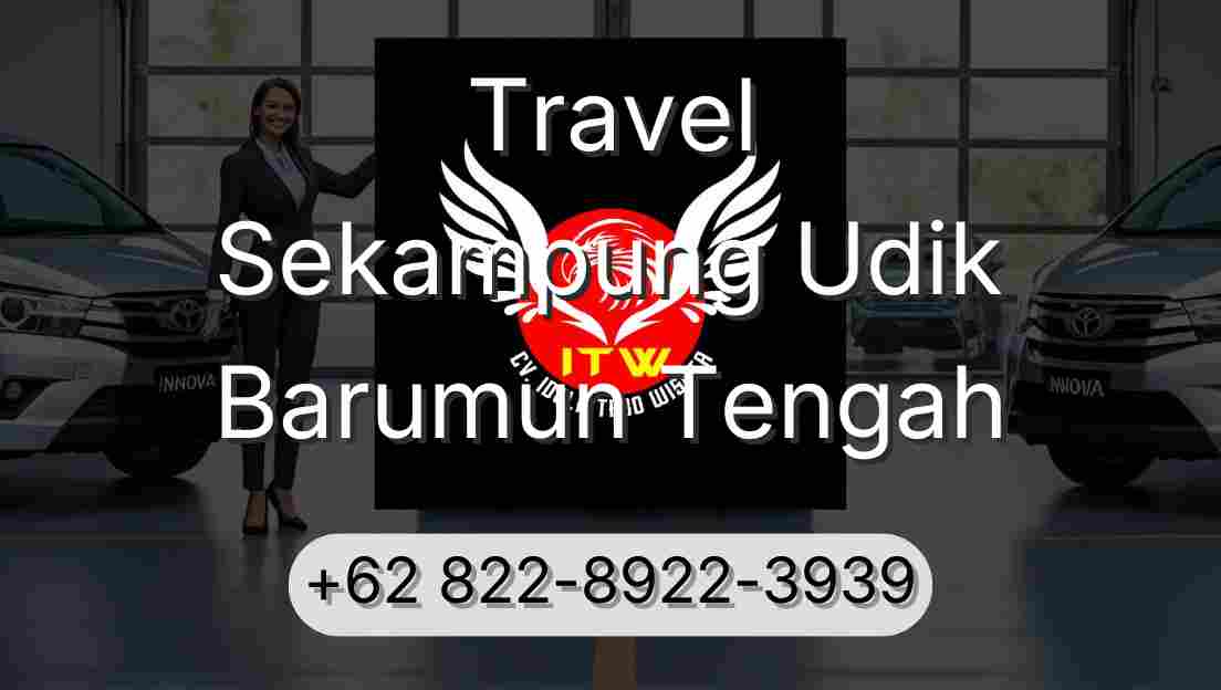 Travel Sekampung Udik Barumun Tengah