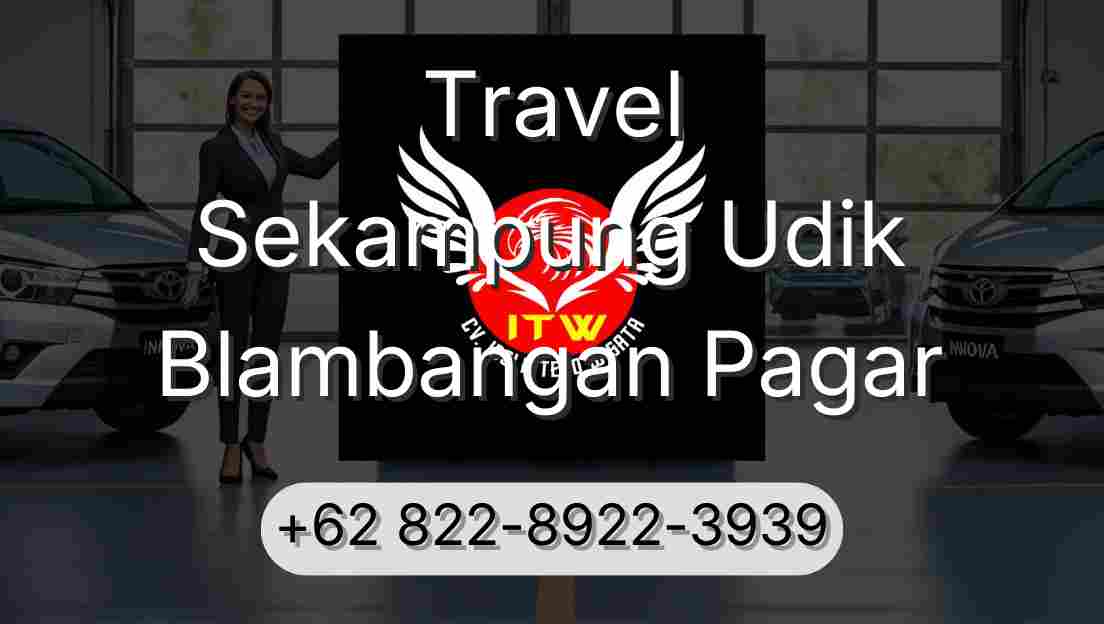 Travel Sekampung Udik Blambangan Pagar