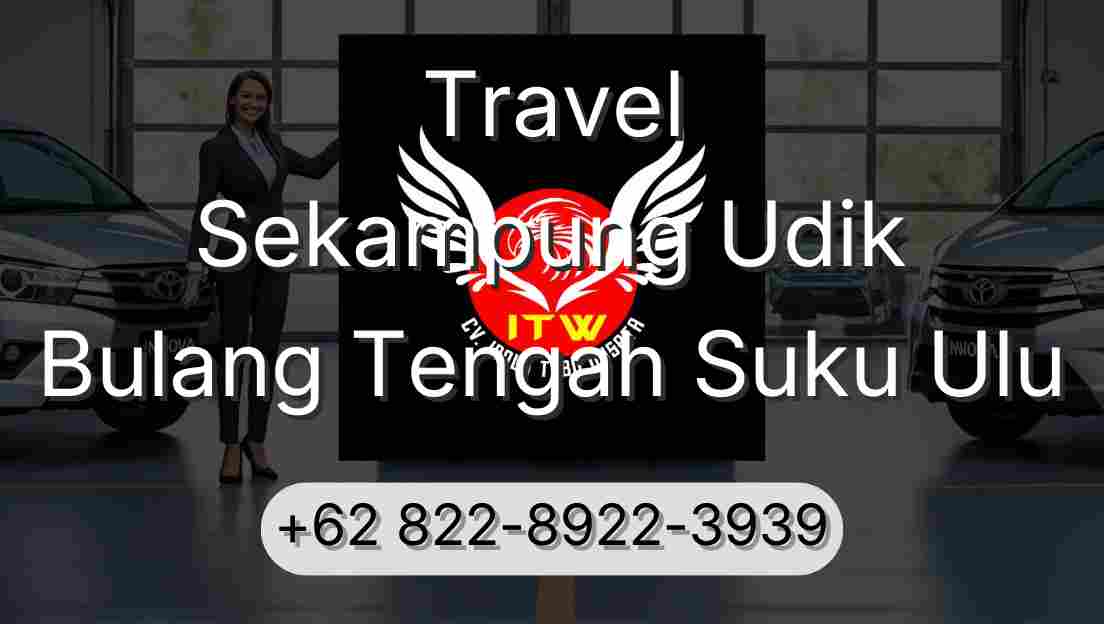 Travel Sekampung Udik Bulang Tengah Suku Ulu