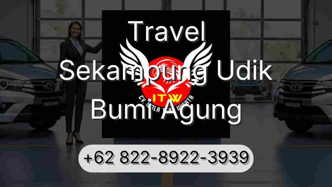Travel Sekampung Udik Bumi Agung