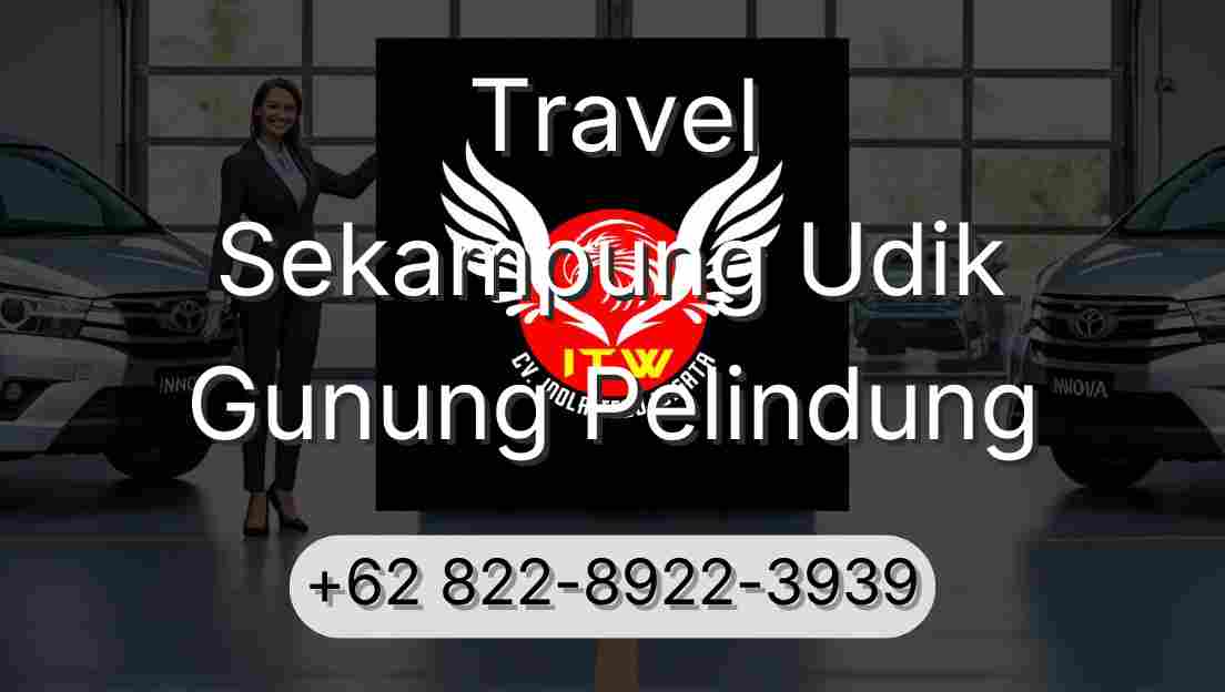 Travel Sekampung Udik Gunung Pelindung
