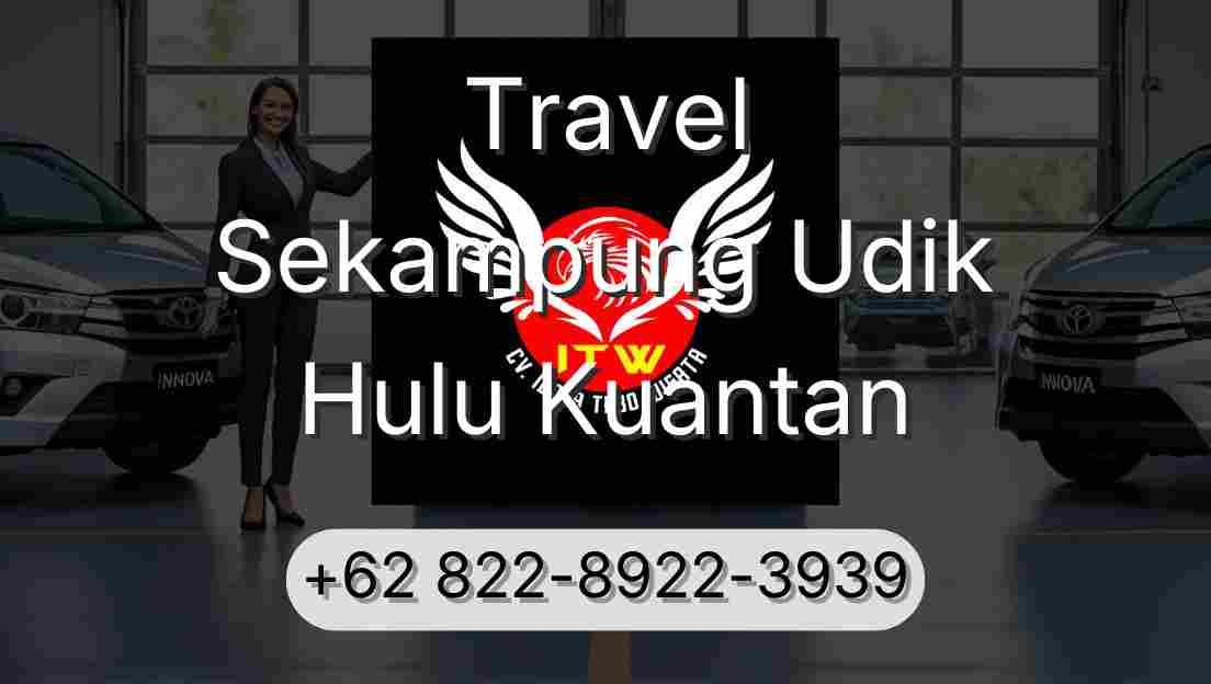 Travel Sekampung Udik Hulu Kuantan