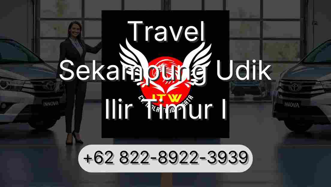 Travel Sekampung Udik Ilir Timur I