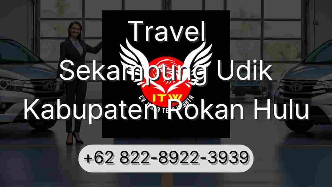 Travel Sekampung Udik Kabupaten Rokan Hulu
