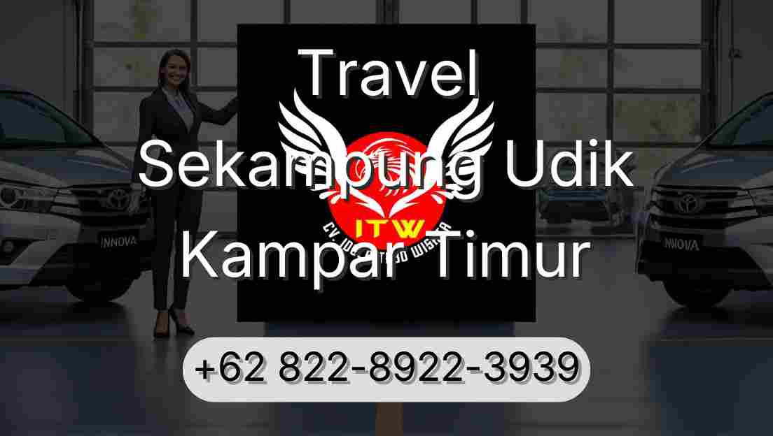 Travel Sekampung Udik Kampar Timur