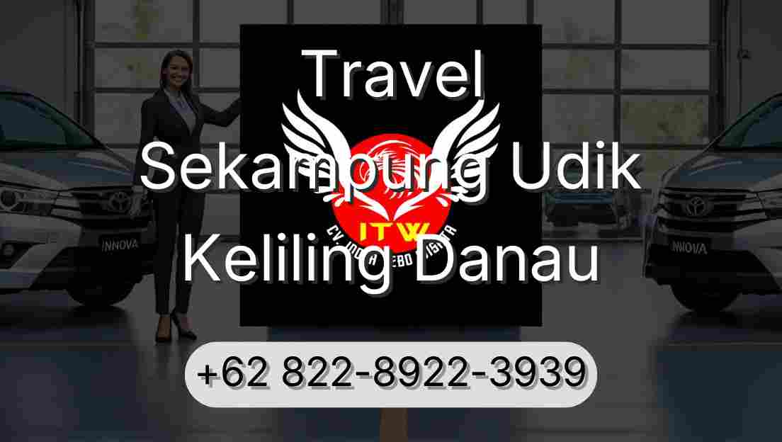 Travel Sekampung Udik Keliling Danau