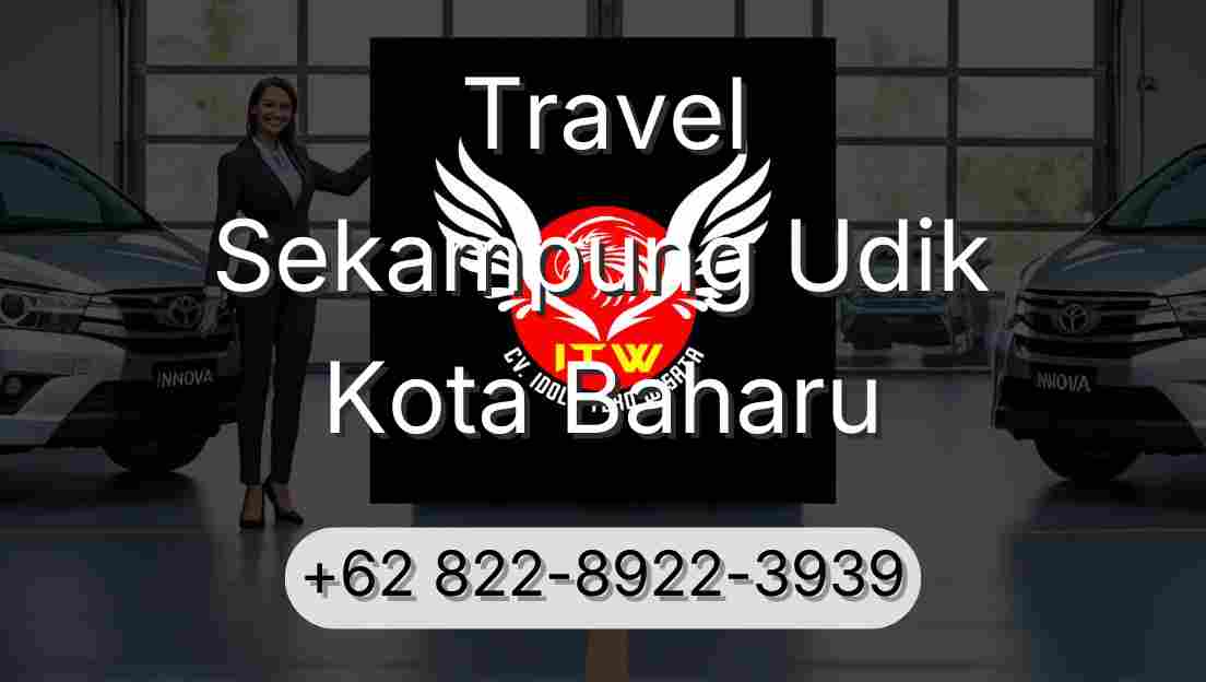 Travel Sekampung Udik Kota Baharu