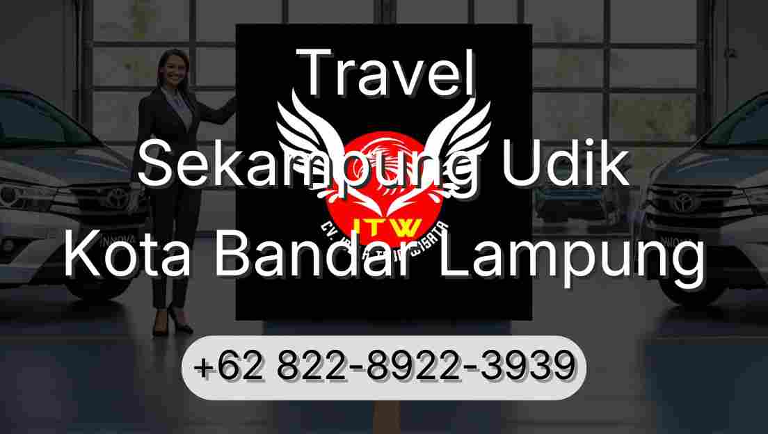 Travel Sekampung Udik Kota Bandar Lampung