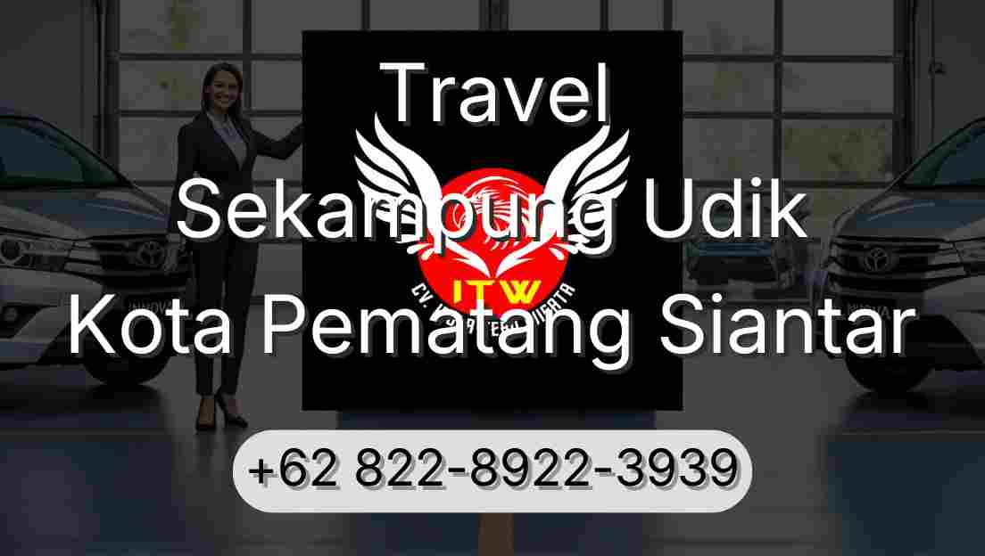 Travel Sekampung Udik Kota Pematang Siantar