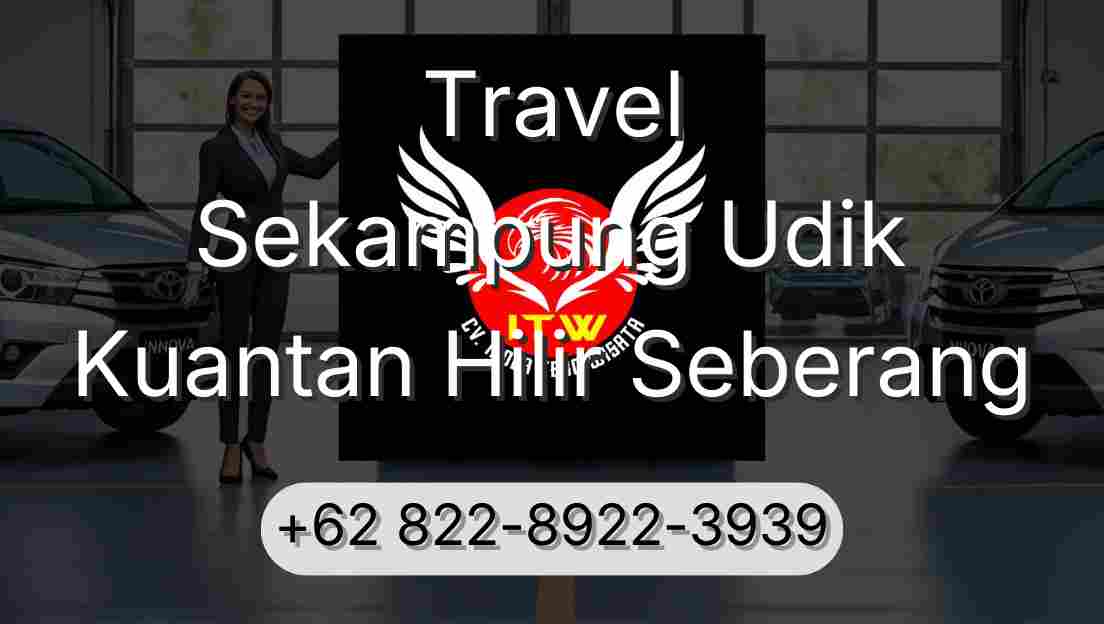 Travel Sekampung Udik Kuantan Hilir Seberang