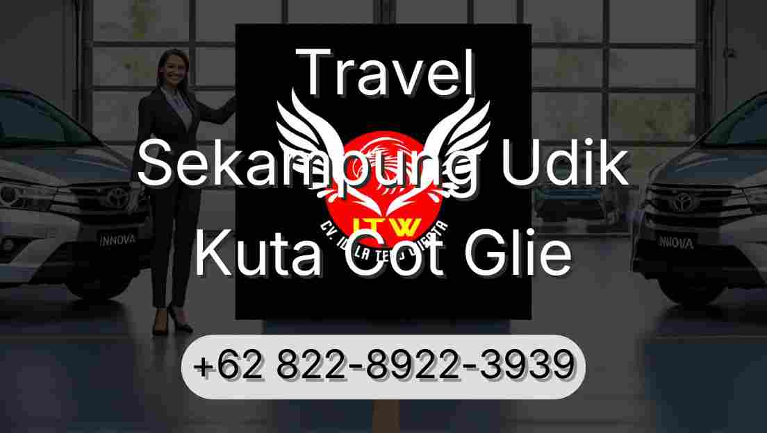 Travel Sekampung Udik Kuta Cot Glie