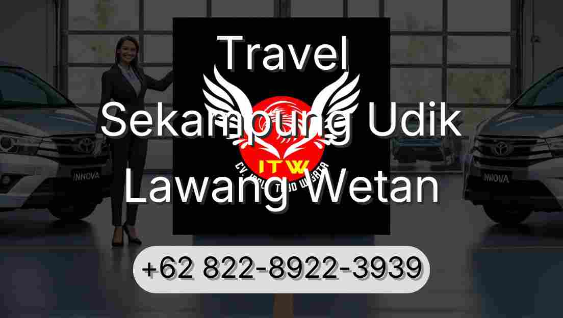 Travel Sekampung Udik Lawang Wetan