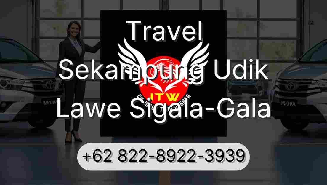 Travel Sekampung Udik Lawe Sigala-Gala
