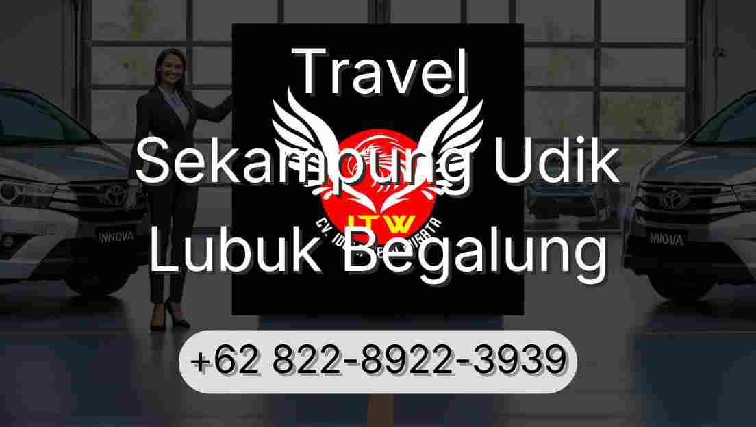 Travel Sekampung Udik Lubuk Begalung